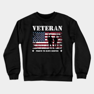 Veteran Proud To Have Served Crewneck Sweatshirt